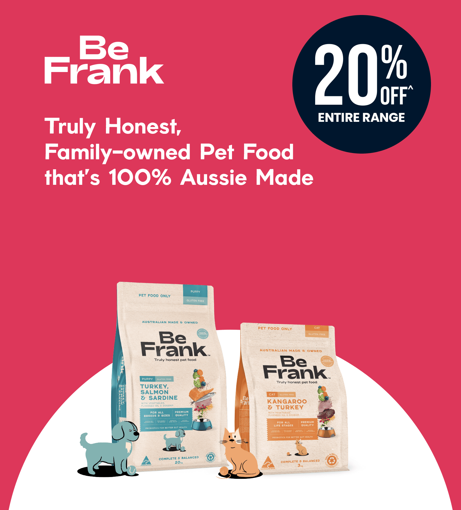 Be Frank - Truly Honest, Family-owned Pet Food that’s 100% Aussie Made - 20% OFF Entire Range