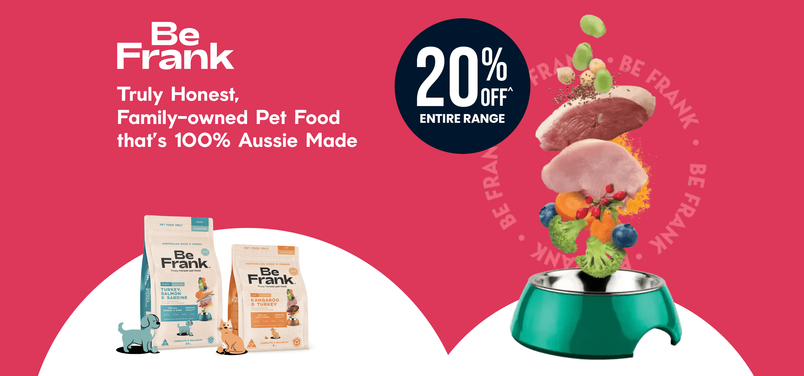 Be Frank - Truly Honest, Family-owned Pet Food that’s 100% Aussie Made - 20% OFF Entire Range